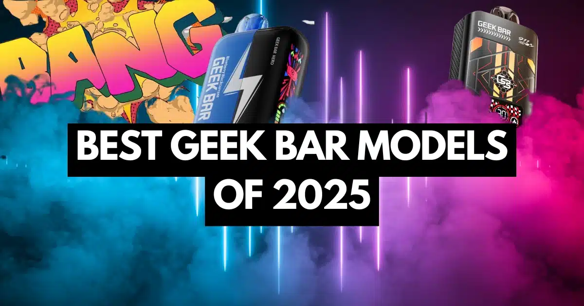 Best Geek Bar vapes of 2025 with colorful smoke and bold design