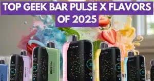 Geek Bar Pulse X flavor lineup with fruity and icy background for 2025